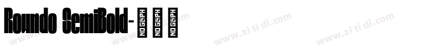 Roundo SemiBold字体转换 Roundo SemiBold字体转换